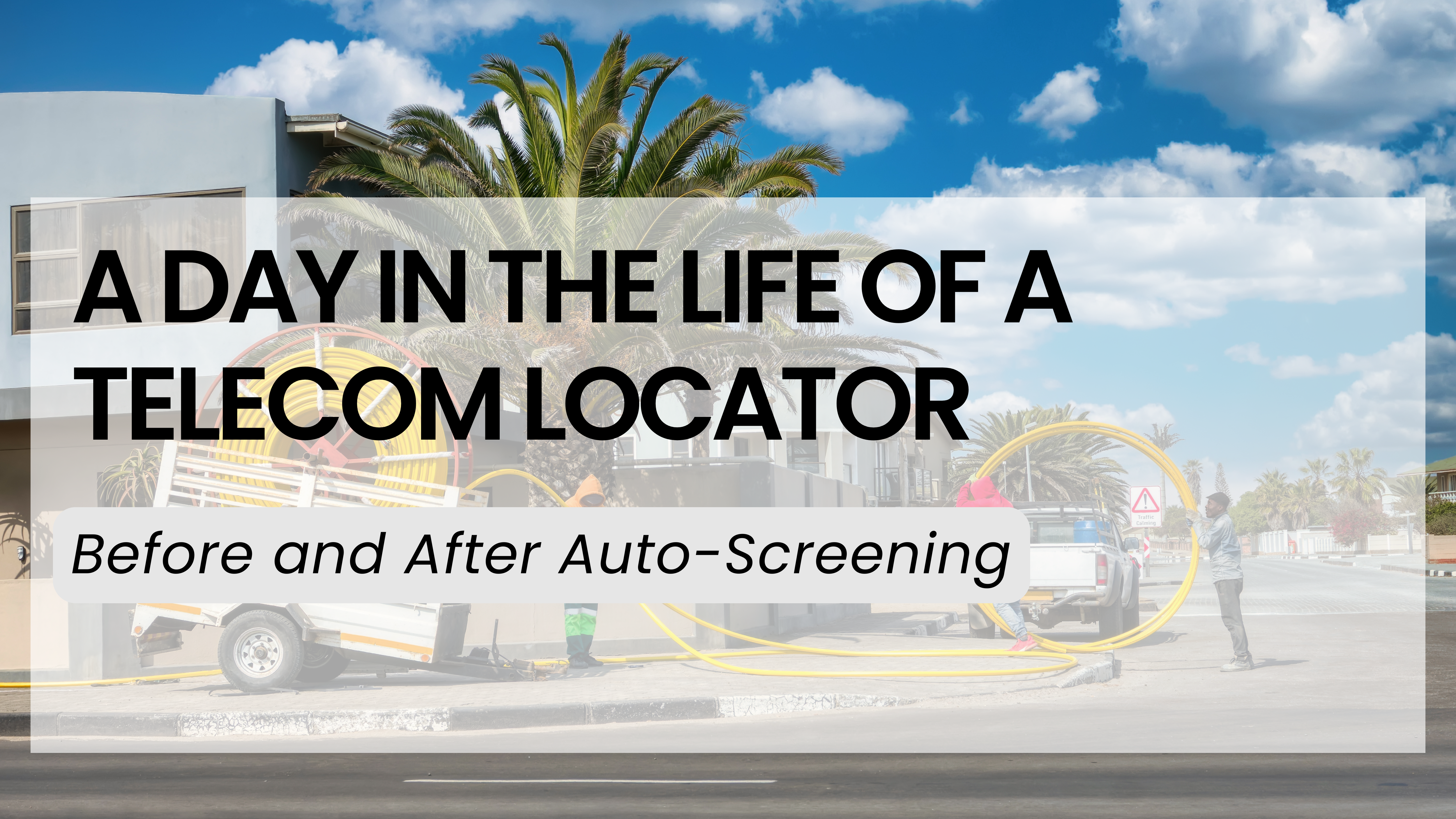 A Day in the Life of a Telecom Locator: Before and After Auto-Screening