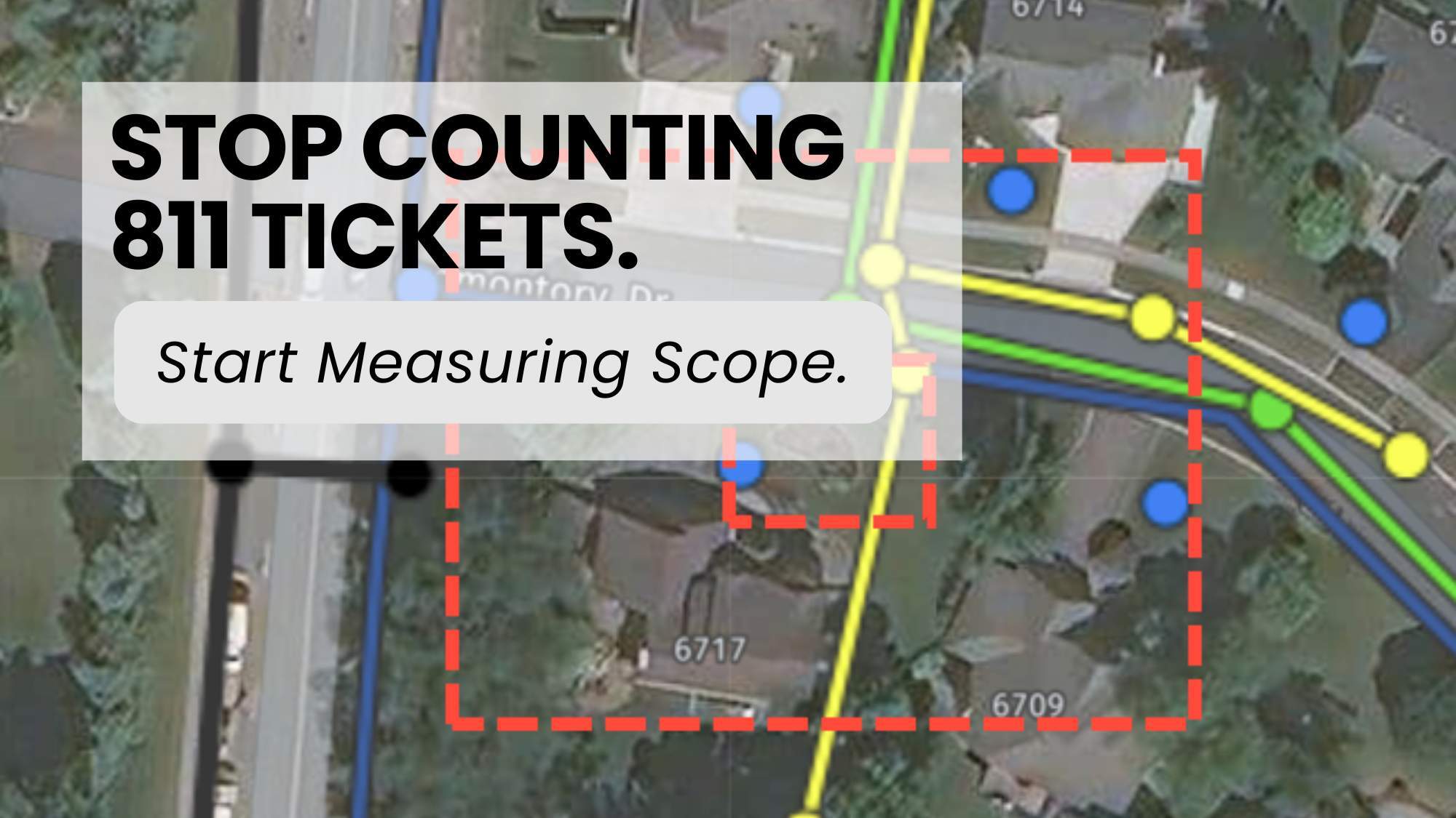 Stop Counting 811 Tickets. Start Measuring Scope.