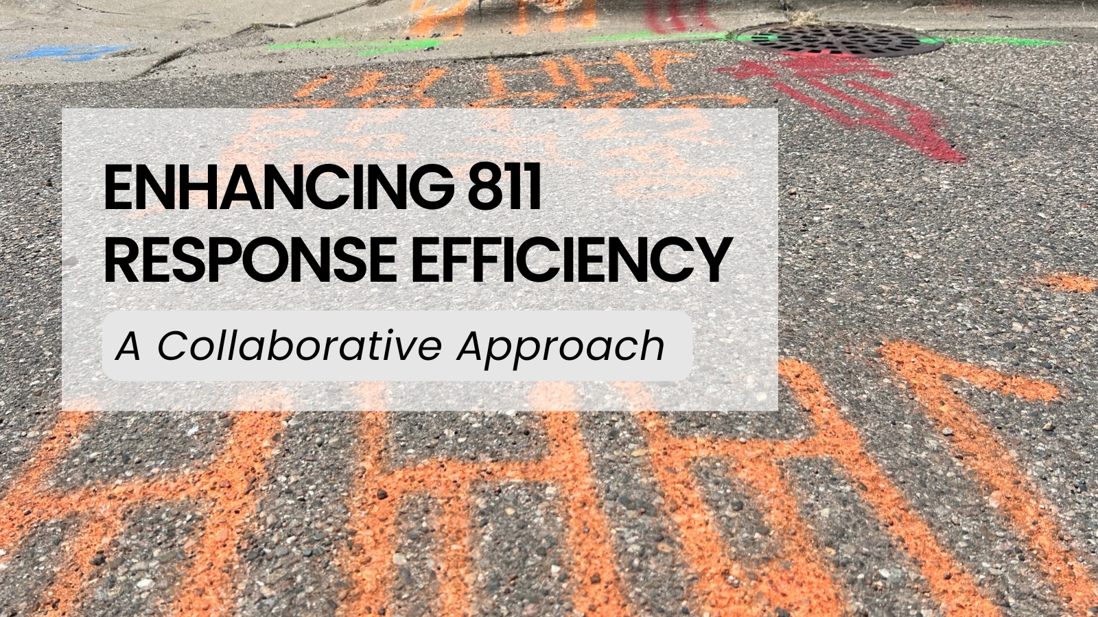 Enhancing 811 Response Efficiency: A Collaborative Approach