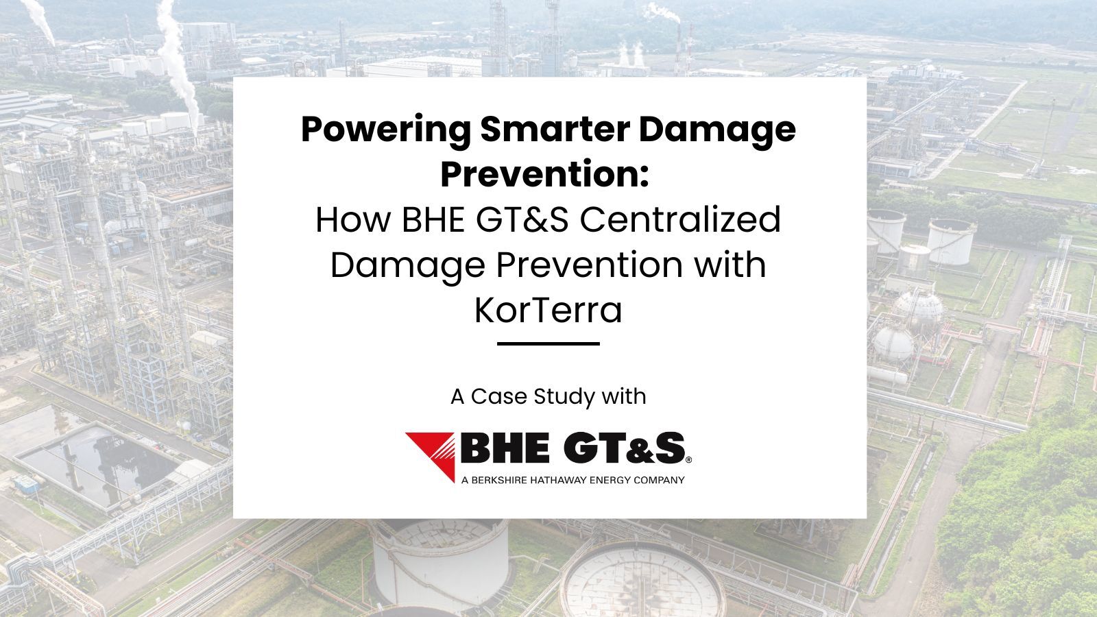 Powering Smarter Damage Prevention: How BHE GT&S Centralized their Damage Prevention