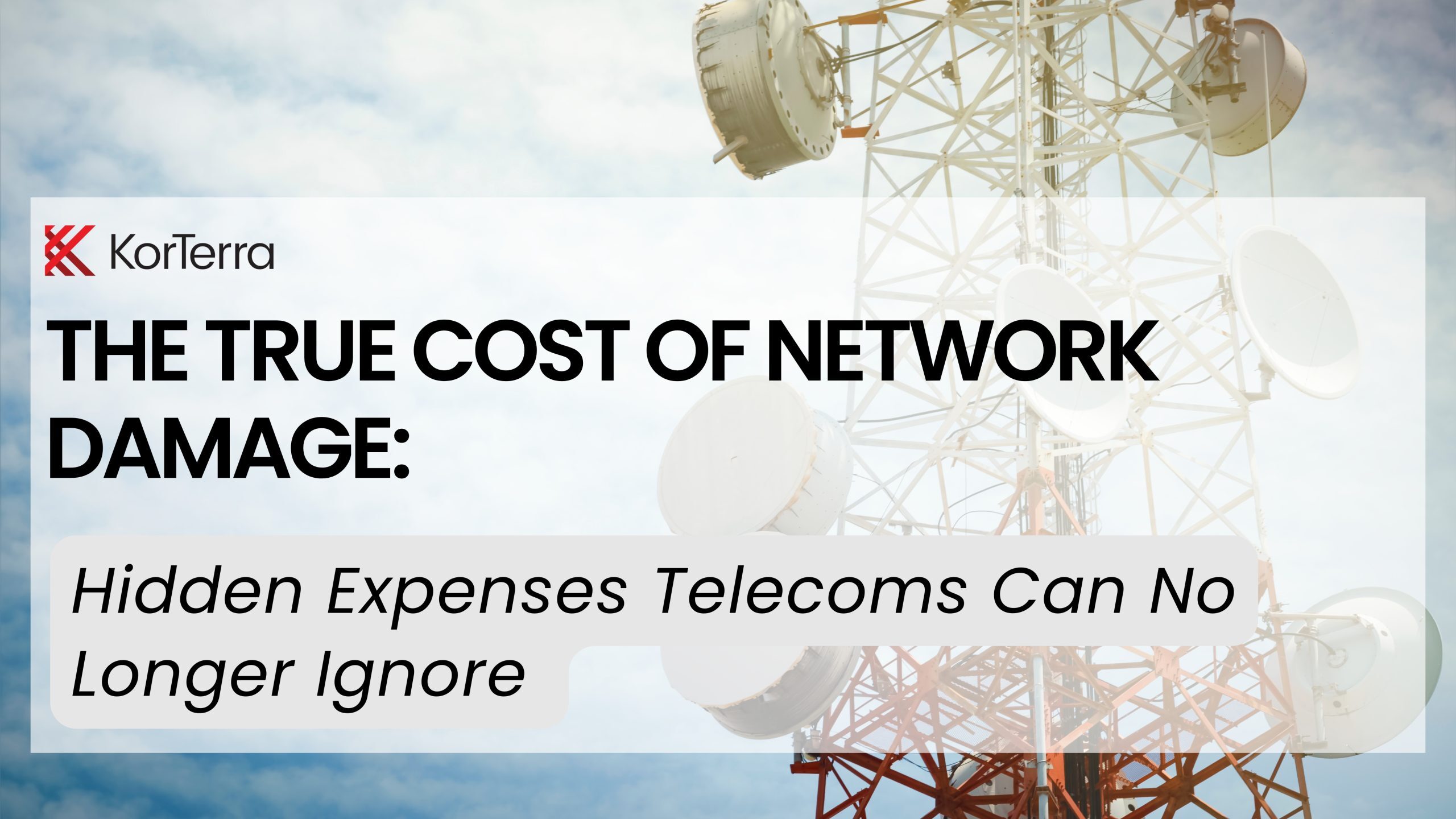 The True Cost of Network Damage: Hidden Expenses Telecoms Can No Longer Ignore